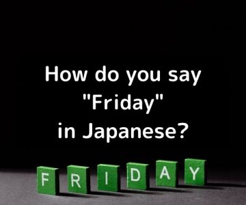 How do you say “Friday” in Japanese? 「金曜日（きんようび）」Kin‘yōbi